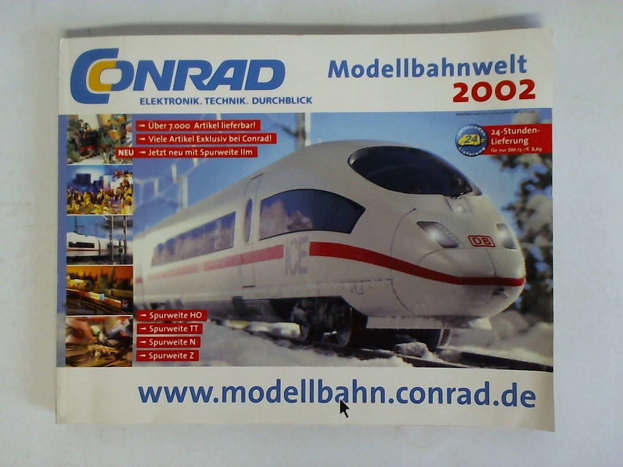 Conrad Electronic GmbH, Hirschau (Hrsg.) - Conrad - Elektronik. Technik. Durchblick - Modellbahnwelt 2002