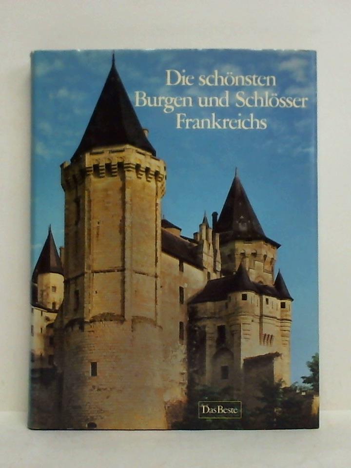 Gascar, Pierre / Cspedes, Alba de / Conchon, Georges / d'Ormesson, Jean, u.a. - Die schnsten Burgen und Schlsser Frankreichs