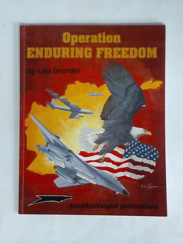 Drendel, Lou - Operation Enduring Freedom. US Military Operations in Afghanistan, 2001-2002