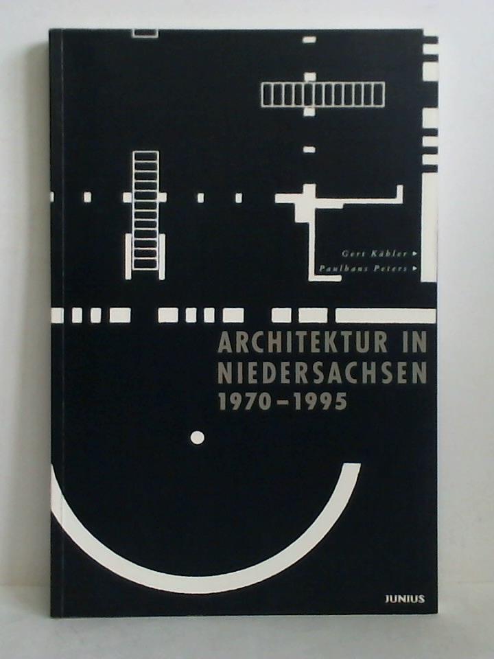 Khler, Gert / Peters, Paulhans - Architektur in Niedersachsen 1970 - 1995