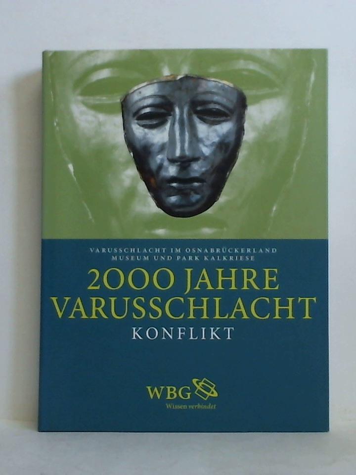 Varusschlacht im Osnabrcker Land GmbH, Museum und Park Kalkriese (Hrsg.) - 2000 Jahre Varusschlacht Konflikt