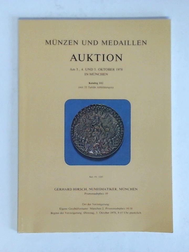 Hirsch, Gerhard (Hrsg.) - Mnzen und Medaillen - Auktion, am 3., 4. und 5. Oktober 1978 in Mnchen. Katalog 112