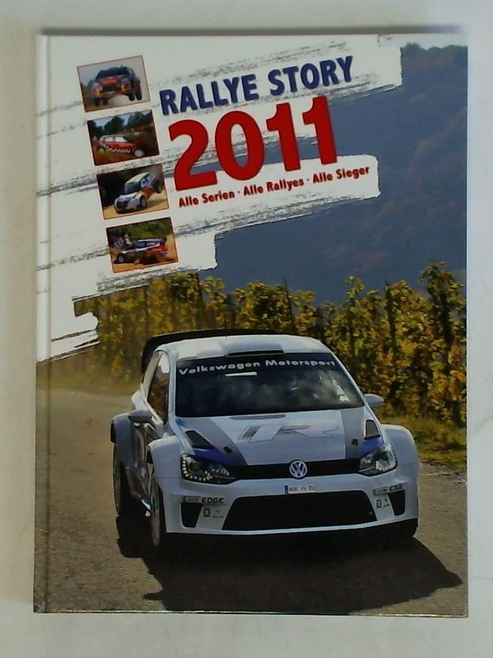 Neumeyer, Andrea - Rallye Story 2011. Alle Serien - Alle Rallyes - Alle Sieger
