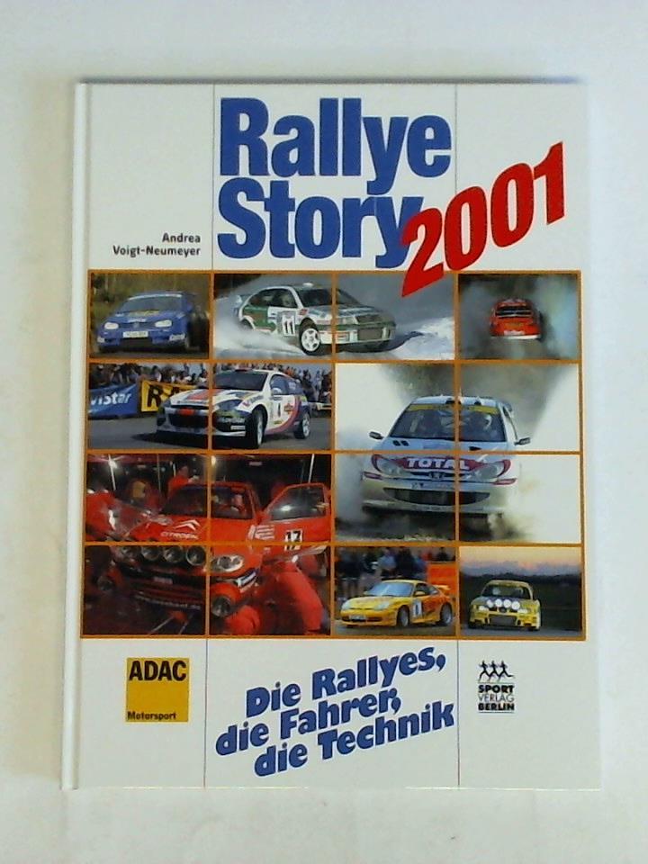 Voigt-Neumeyer, Andrea - Rallye Story 2001. Die Rallyes, die Fahrer, die Technik