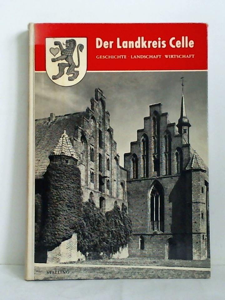 Bruns, Axel (Gesamtredaktion) - Der Landkreis Celle. Geschichte - Landschaft - Wirtschaft