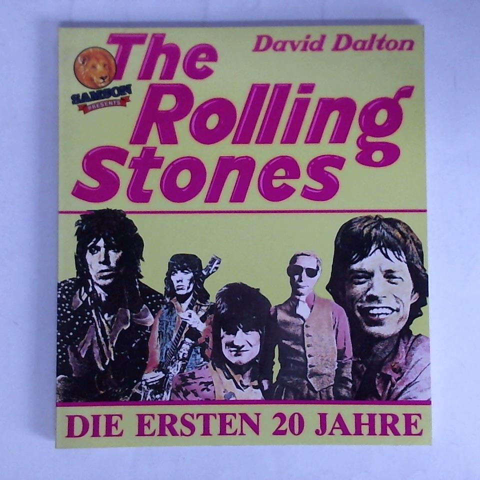 Dalton, David - The Rolling Stones - Die ersten 20 Jahre