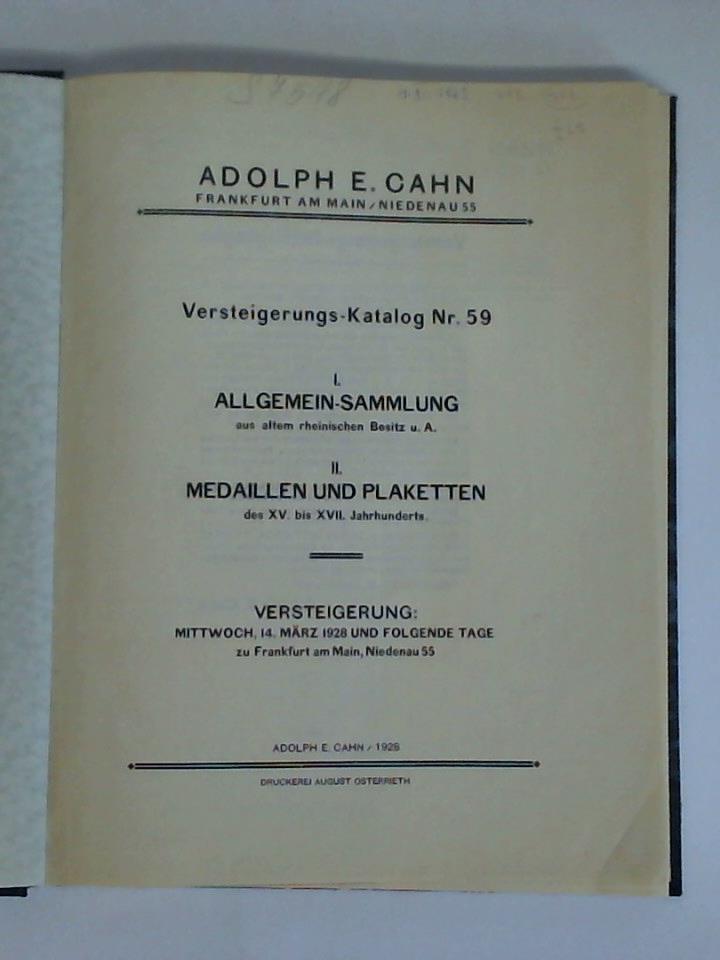 Cahn, Adolph E. - Frankfurt am Main (Hrsg.) - Versteigerungs-Katalog Nr. 59: I. Allgemein-Sammlung aus alten rheinischen Besitz u. A. - II. Medaillen und Plaketten des XV. bis XVII. Jahrhunderts