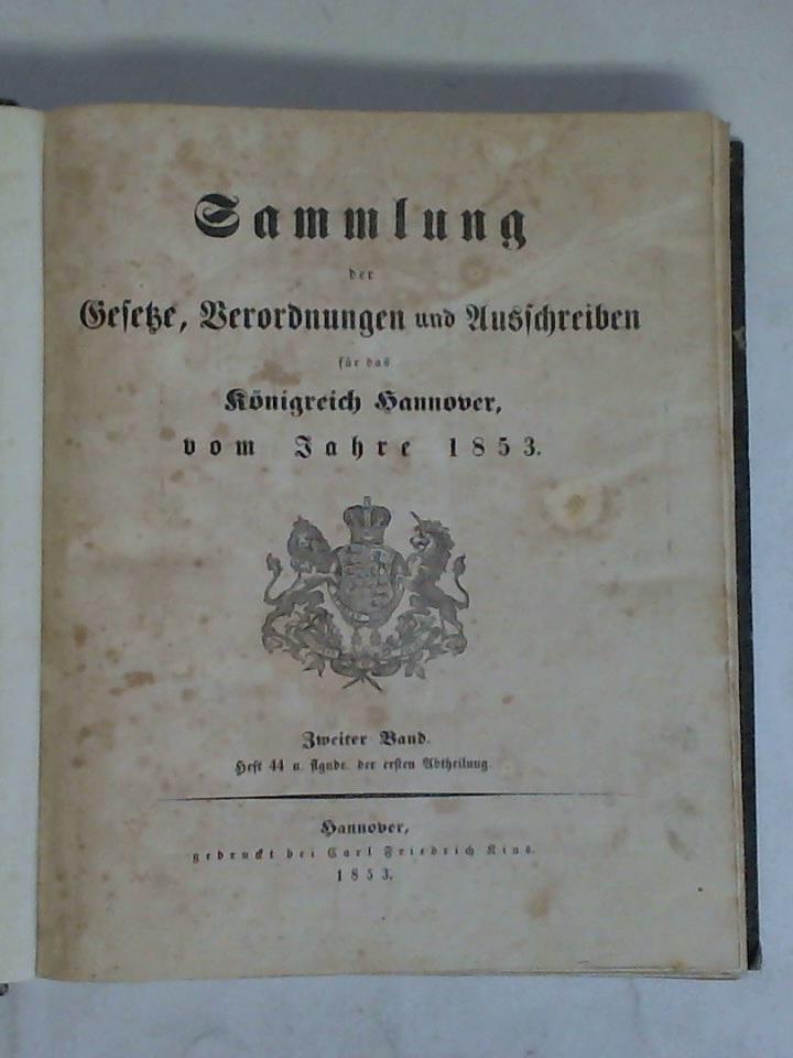 (Knigreich Hannover) - Sammlung der Gesetze, Verordnungen und Ausschreiben fr das Knigreich Hannover, vom Jahre 1853. Zweiter Band, Heft 44 u. flgnde. der ersten Abtheilung