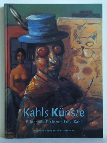 Kahl, Ernst - Kahls Knste. Bilder und Texte