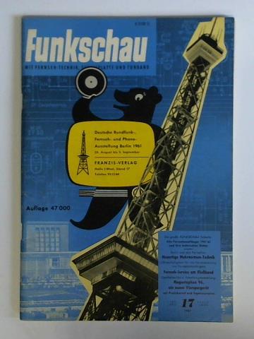Funkschau mit Fernseh-Technik, Schallplatte und Tonband - Fachzeitschrift fr Funktechniker, 1. Sept.-Heft 17/1961