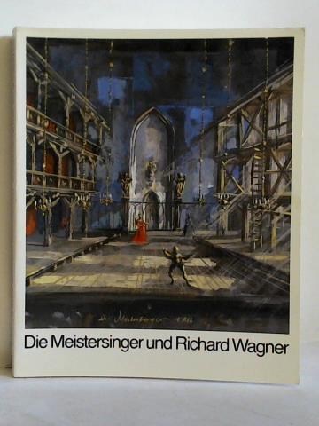 Grosse, Helmut / Gtz, Norbert - Die Meistersinger und Richard Wagner. Die Rezeptionsgeschichte einer Oper von 1868 bis heute