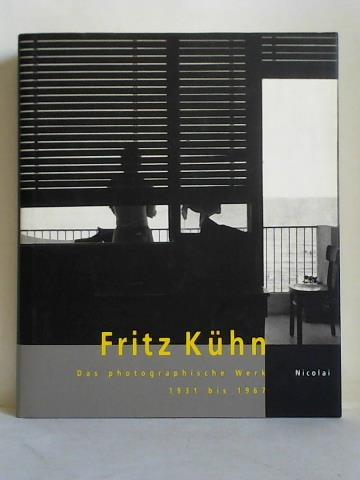Krase, Andreas - Fritz Khn. Das photograpische Werk 1931 - 1967