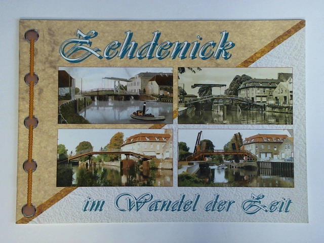 Fremdenverkehrsbro des Fremdenverkehrsvereins Zehdenick e. V., Zehdenick (Hrsg.) - Zehdenick im Wandel der Zeit