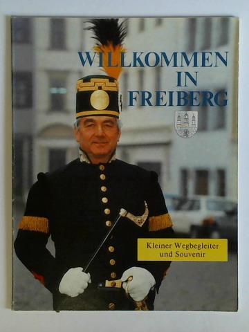 Ebert, Sabine / Franke, Marlene / Hausding, Heinz (Redaktion) - Willkommen in Freiberg - Kleiner Wegbegleiter und Souvenir