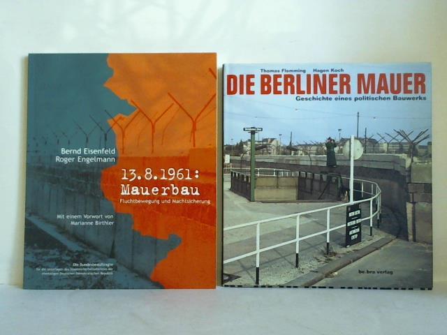 Eisenfeld, Bernd / Engelmann, Roger - 13. August 1961: Mauerbau - Fluchtbewegung und Machtsicherung
