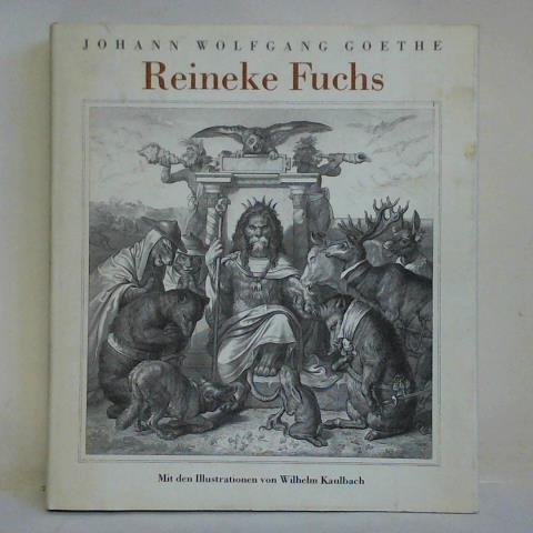 Goethe, Johann Wolfgang - Reineke Fuchs in zwlf Gesngen