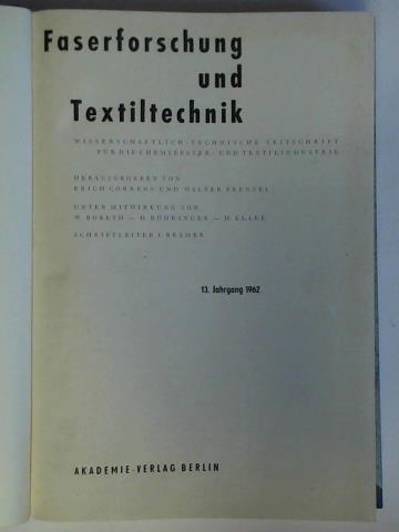 Faserforschung und Textiltechnik - Wissenschaftlich-technische Zeitschrift fr die Chemiefaser- und Textilindustrie - 13. Jahrgang 1962, Band 13, Heft 1 bis 12