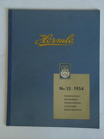 FHS Uhrenfabrik Franz Hermle & Sohn, Gosheim/Wrttbg. (Hrsg.) - Hermle, No. 13/1954: Wanduhren, Heimuhren, Kordeluhren, Stiluhren, Kchenuhren