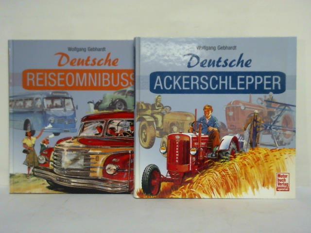 Gebhardt, Wolfgang H. - Deutsche Ackerschlepper. Historische Dokumente aus der Geschichte des deutschen Traktorenbaus