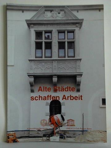 Dyroff, Hans-Dieter / Rosenthal, Georg (Hrsg.) - Alte Stdte schaffen Arbeit. Stadterweiterungen des Historismus und Jugendstil 1850 - 1914