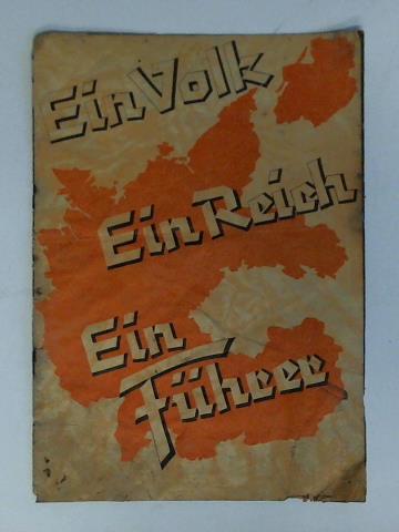 (sterreich Anschlu 1938) - Ein Volk - Ein Reich - Ein Fhrer. Die uralte Sehnsucht der Deutschen ist erfllt: Die Ostmark ist heimgekehrt