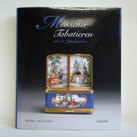 Beaucamp-Markowsky, Barbara (Einfhrung) / Acevedo, Sarah-Katharina (Redaktion) - Meissener Tabatieren des 18. Jahrhunderts