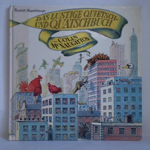McNaughton, Colin (Idee und Bild) / Hagelstange, Rudolf (Deutsche Bearbeitung) - Das lustige Quietsch- und Quatschbuch