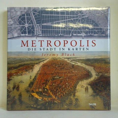 Black, Jeremy - Metropolis - Die Stadt in Karten von Konstantinopel bis Braslia