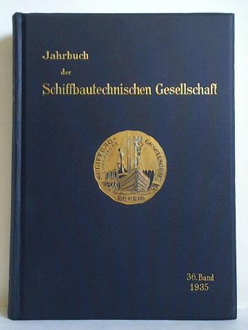 Schiffbautechnische Gesellschaft, Berlin (Hrsg.) - Jahrbuch der Schiffbautechnischen Gesellschaft - 36. Band 1935