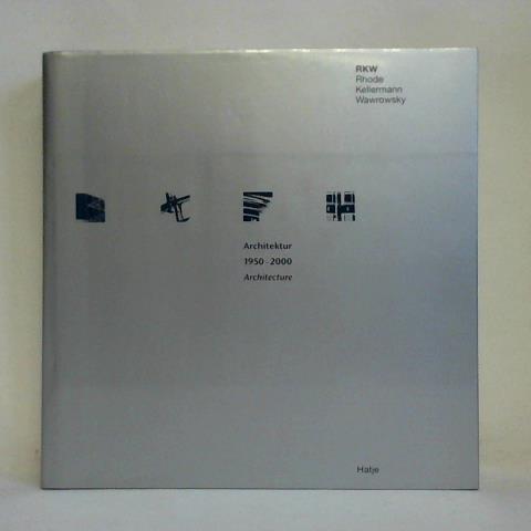 Busmann, Johannes / Wawrowsky, Hans-Gnter (Hrsg.) - RKW Rhode, Kellermann, Wawrowsky. Architektur = Architecture 1950 - 2000