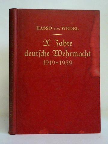 Wedel, Hasso von - Zwanzig Jahre deutsche Wehrmacht (1919 - 1939)