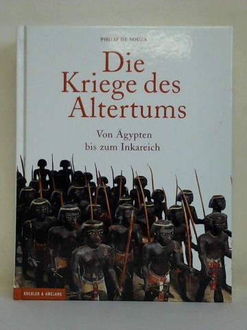 Souza, Philip de (Hrsg.) - Die Kriege des Altertums. Von gypten bis zum Inkareich