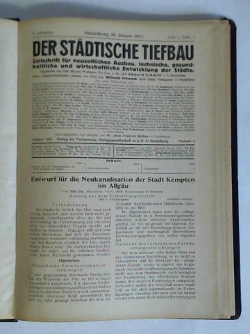 Meiner, Jakob Friedrich (Hrsg.) - Der stdtische Tiefbau - Zeitschrift fr neuzeitlichen Ausbau, technische, gesundheitliche und wirtschaftliche Entwicklung der Stdte, 8. Jahrgang 1917, Heft 1 bis 24 zusammen in einem Band
