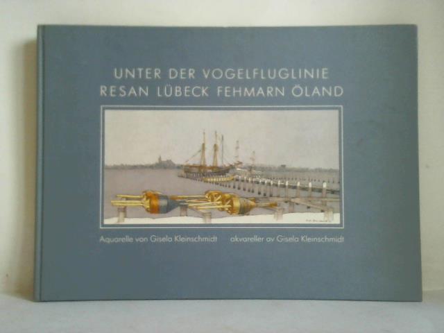 Jensen, Jens Christian (Einfhrung) - Unter der Vogelfluglinie - Resan Lbeck Fehmarn land. 51 farbige Bildtafeln nach Aquarellen von Gisela Kleinschmidt = 51 frgbilder av akvareller av Gisela Kleinschmidt