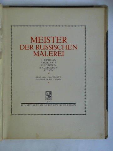 Woinow, Igor (Text) / Stahn, Rie O. (Deutsch) - Meister der russischen Malerei - J. Lewithan, P. Maljawin, K. Korowin, B. Kustodijew, K. Juon