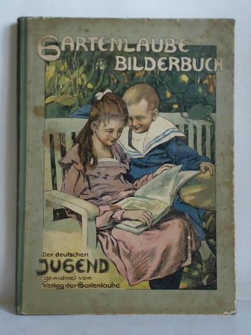 Keil, Ernst (Hrsg.) - Gartenlaube Bilderbuch. Der deutschen Jugend gewidmet