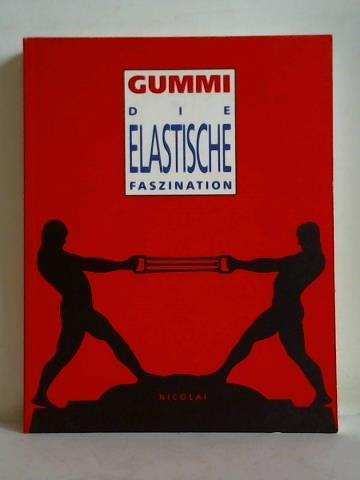 Giersch, Ulrich / Kubisch, Ulrich - Gummi - Die elastische Faszination