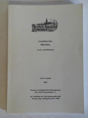 Frmer, Lothar (Bearbeitung) / Loos, Waltraud (Einfhrung) - Sammlung Prussia - Archiv und Bibliothek. Eine bibliographische Dokumentation mit dem Schwerpunkt Ostpreuen
