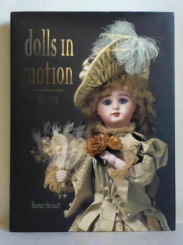 Theriault, Florence - Dolls in motion 1850 - 1915