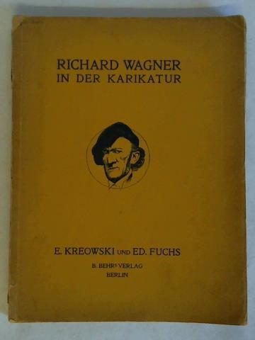 Kreowski, Ernst / Fuchs, Eduard - Richard Wagner in der Karikatur