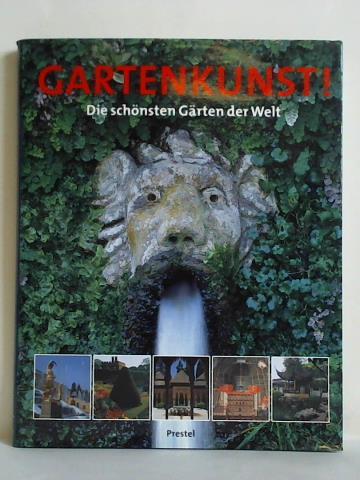 Holmes, Caroline (Hrsg.) - Gartenkunst! Die schnsten Grten der Welt