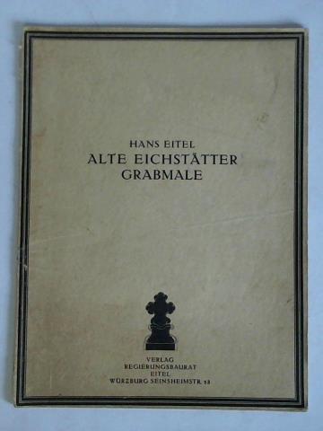Eitel, Hans - Alte Eichsttter Grabmale