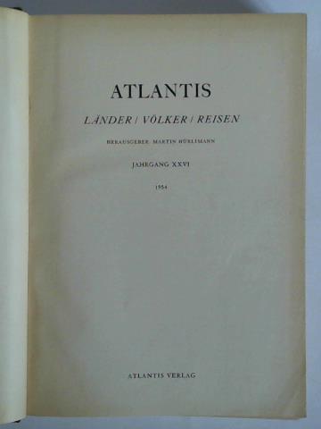 Hrlimann, Martin (Hrsg.) - Atlantis - Lnder, Vlker, Reisen - XXVI. Jahrgang 1954