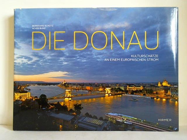 Schtz, Bernhard / Bunz, Achim (Aufnahmen) - Die Donau - Kulturschtze an einem europischen Strom