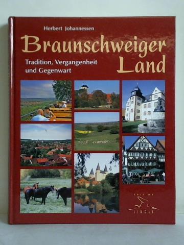 Johannessen, Herbert - Braunschweiger Land. Tradition, Vergangenheit und Gegenwart