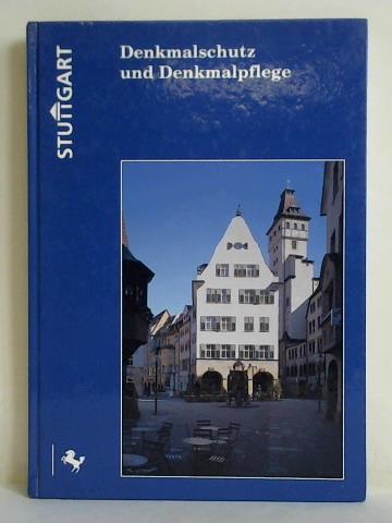 Gehrig Verlagsgesellschaft mbH, Merseburg (Hrsg.) - Denkmalschutz und Denkmalpflege Stuttgart. Stadtplanungsamt, Untere Denkmalschutzbehrde
