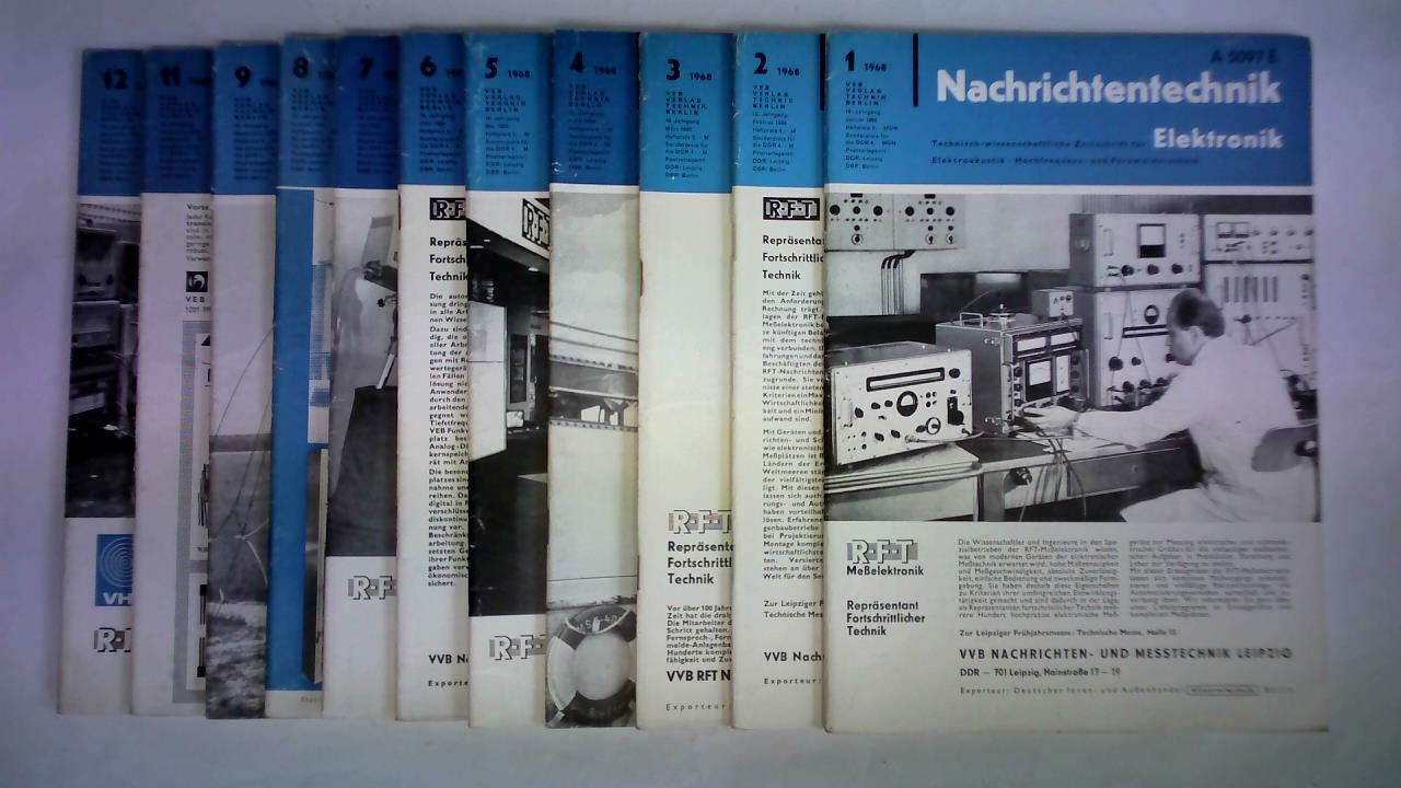 Nachrichtentechnik. Technisch-wissenschaftliche Zeitschrift fr Elektronik, Elektroakustik, Hochfrequenz- und Fernmeldetechnik - Organ des Fachverbandes Elektrotechnik - 18. Jahrgang 1968, Heft 1 - 9, 11 - 12. Zusammen 11 Hefte (von 12 Heften)