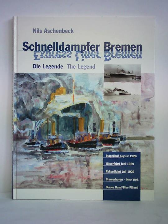 Aschenbeck, Nils / Kludas, Arnold (Einleitung) - Schnelldampfer Bremen. Die Legende = Express Liner Bremen. The Legend