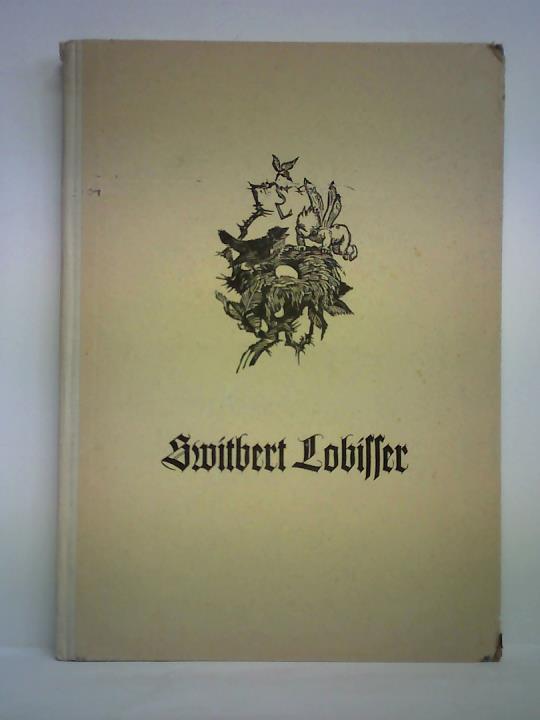 Egger, Hermann (Einleitung) - Switbert Lobisser. Verzeichnis seiner Holzschnitte