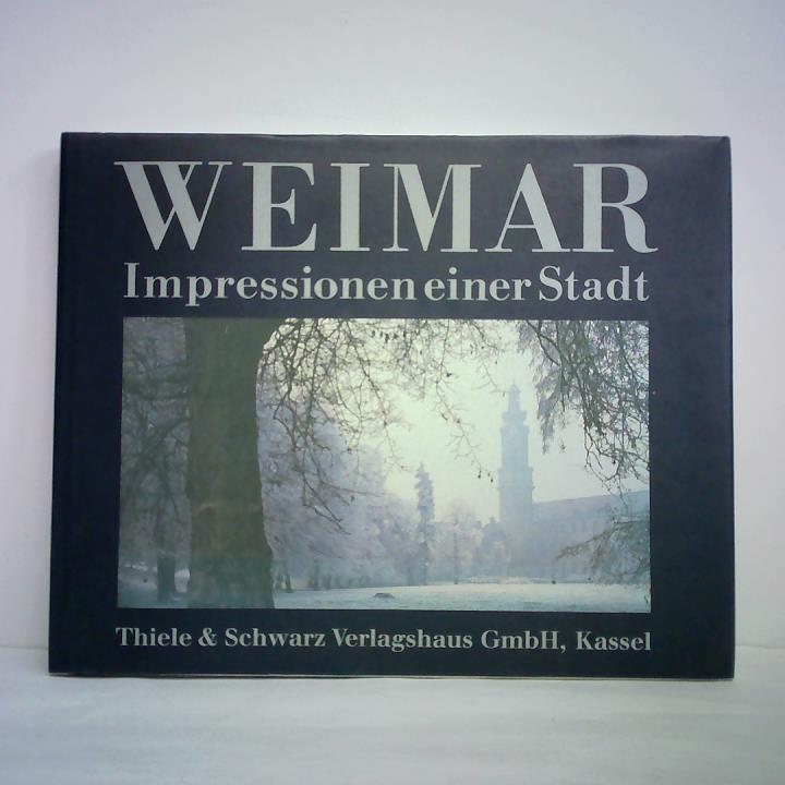 Wagner, Rainer (Hrsg.) / Dressler, Roland (Fotografien) - Weimar - Impressionen einer Stadt